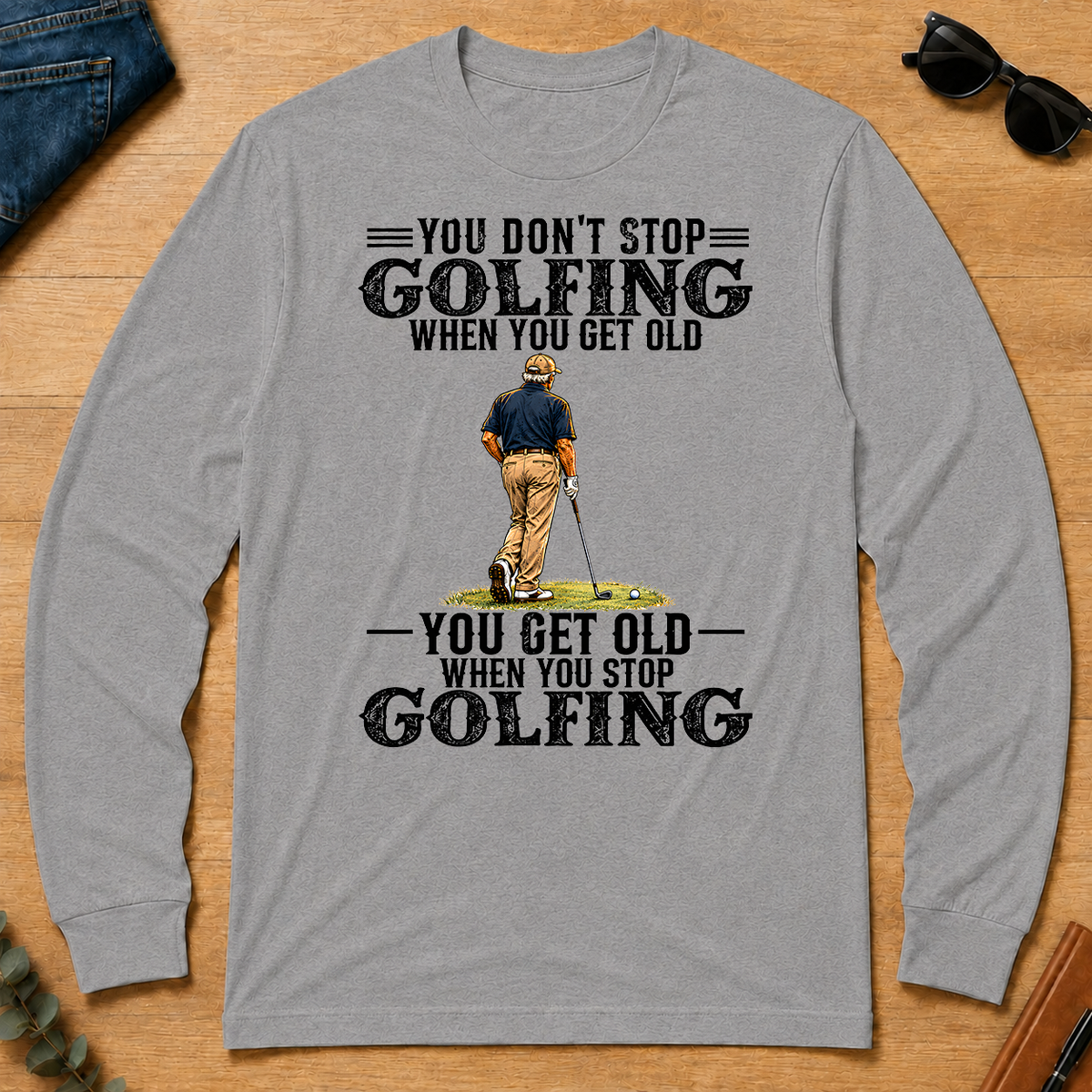 Golfing - You Get Old When You Stop - sport-grey - LST2D-SportGrey