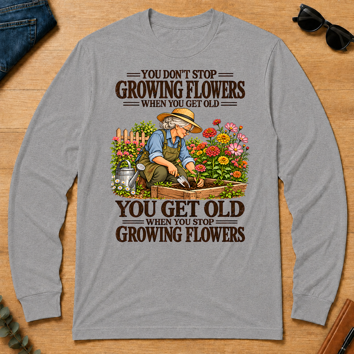 You Get Old When You Stop Growing Flowers - sport-grey - LST2D-SportGrey