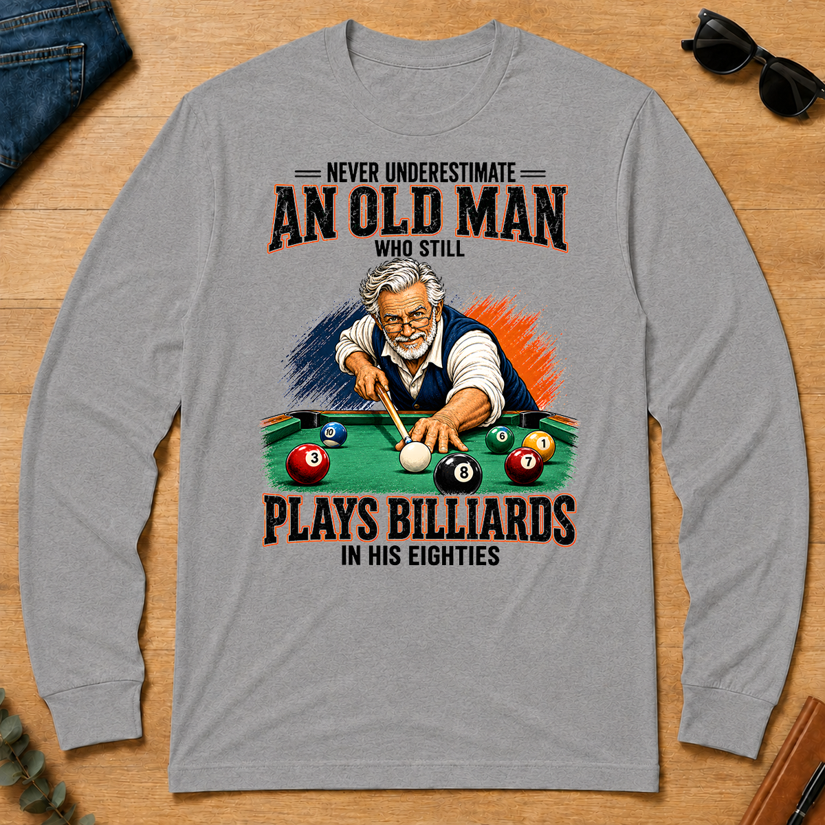 Never Underestimate An Old Man Still Plays Billiards In His 80s - sport-grey - LST2D-SportGrey