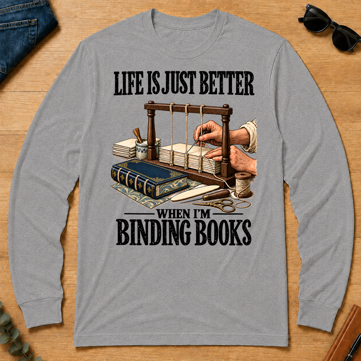 Life Is Just Better When I'm Binding Books - sport-grey - LST2D-SportGrey