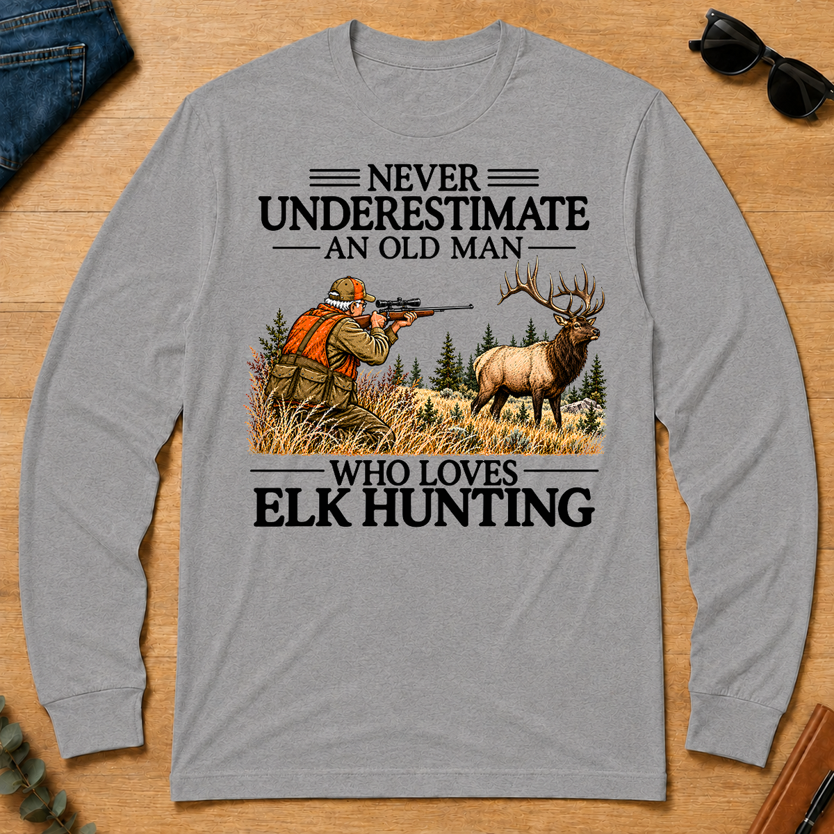 Never Underestimate An Old Man Elk Hunting - sport-grey - LST2D-SportGrey