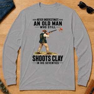 Never Underestimate An Old Man Shoots Clay In His 70s - sport-grey - LST2D-SportGrey