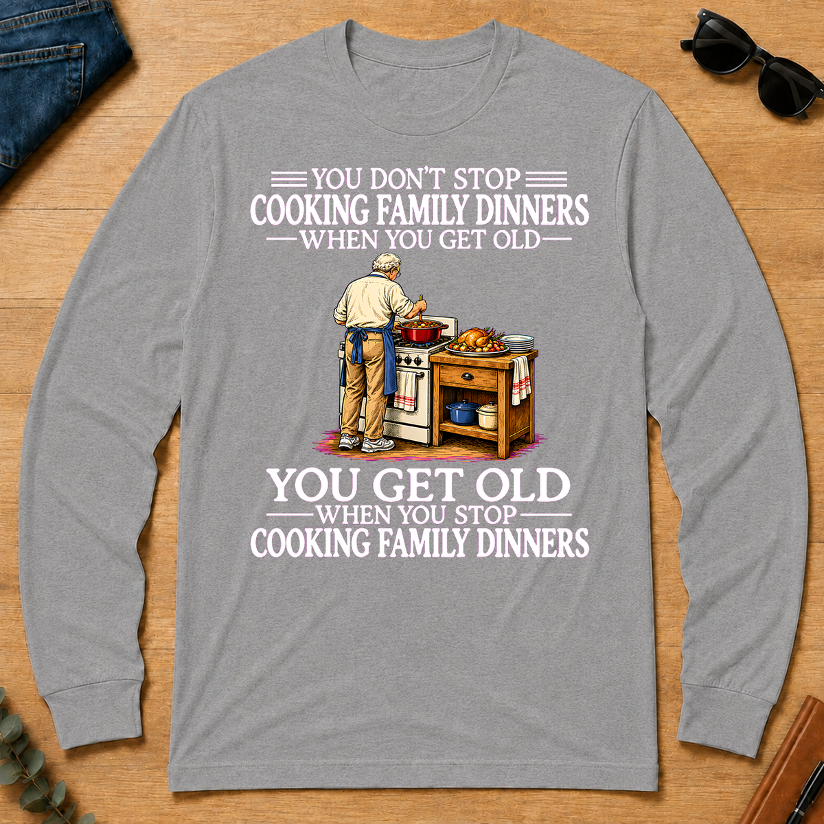 Old Man Don't Stop Cooking Family Dinner - sport-grey - LST2D-SportGrey