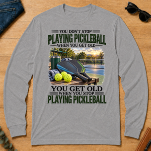 Playing Pickleball You Get Old When You Stop - sport-grey - LST2D-SportGrey