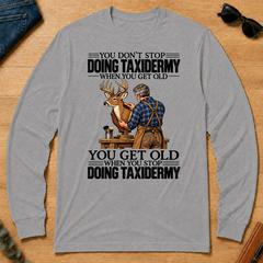 Vintage You Get Old When You Stop Doing Taxidermy - sport-grey - LST2D-SportGrey