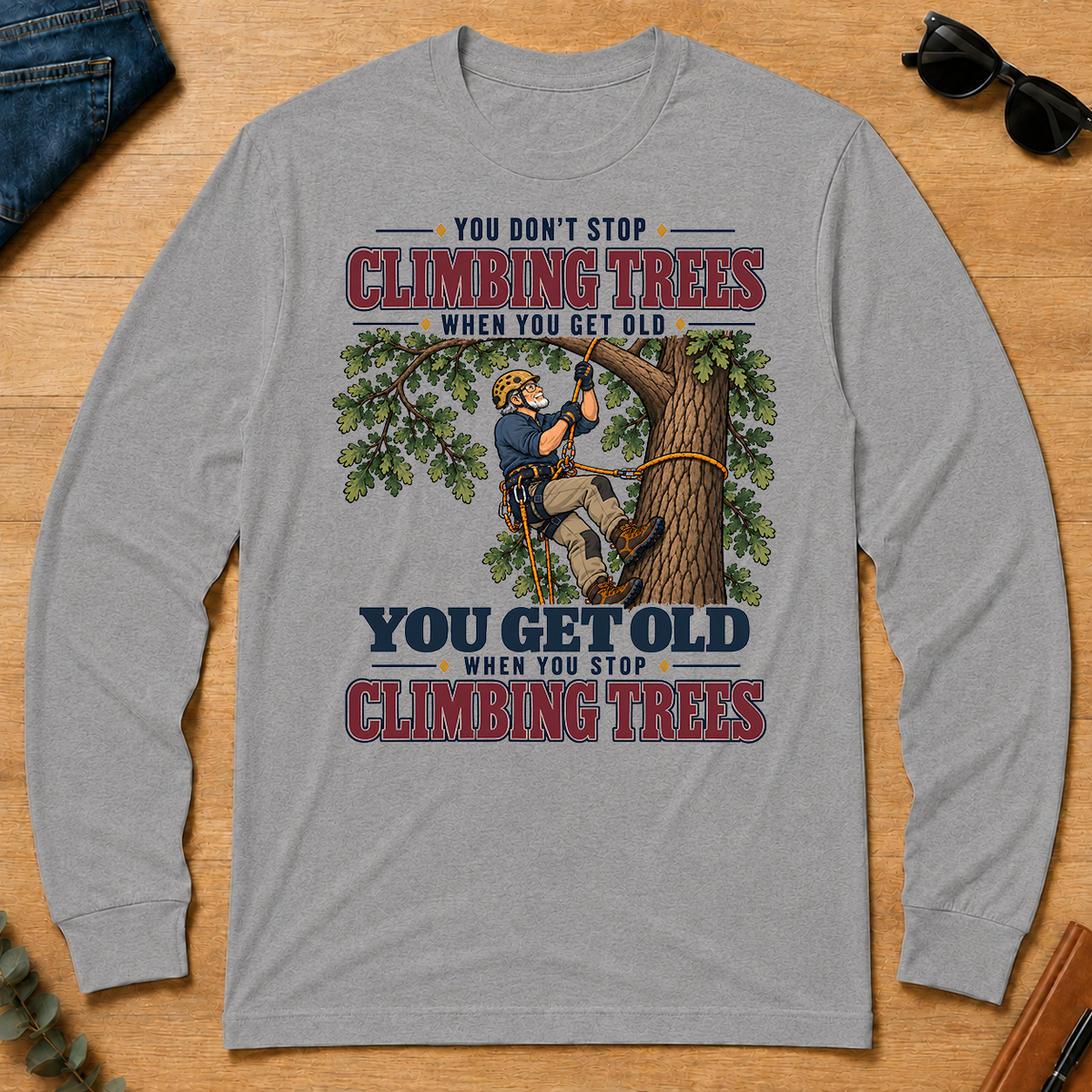 You Get Old When You Stop Climbing Trees - sport-grey - LST2D-SportGrey