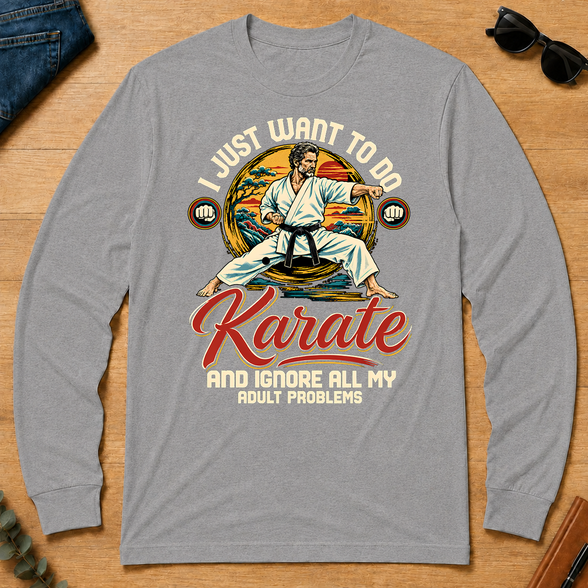 I Just Want To Do Karate & Ignore All Adult Problems - sport-grey - LST2D-SportGrey