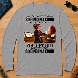 Vintage You Get Old When You Stop Singing In A Choir - sport-grey - LST2D-SportGrey