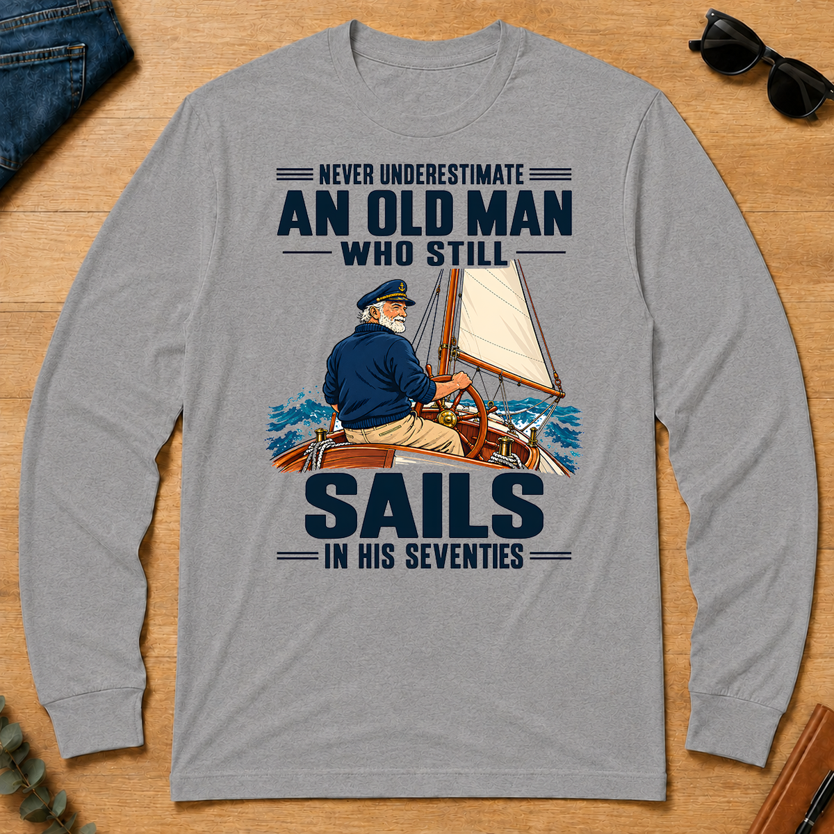Never Underestimate An Old Man Sails In His 70s - sport-grey - LST2D-SportGrey