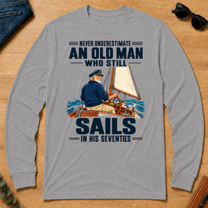 Never Underestimate An Old Man Sails In His 70s - sport-grey - LST2D-SportGrey