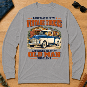I Just Want To Drive Vintage Trucks & Ignore All Old Man Problems - sport-grey - LST2D-SportGrey