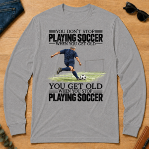 Vintage You Get Old When You Stop Playing Soccer - sport-grey - LST2D-SportGrey