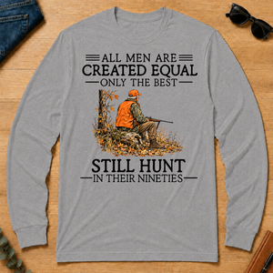 All Men Are Created Equal Only The Best Still Still Hunt 90s - sport-grey - LST2D-SportGrey