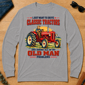 I Just Want To Drve Classic Tractors & Ignore All Old Man Problems - sport-grey - LST2D-SportGrey