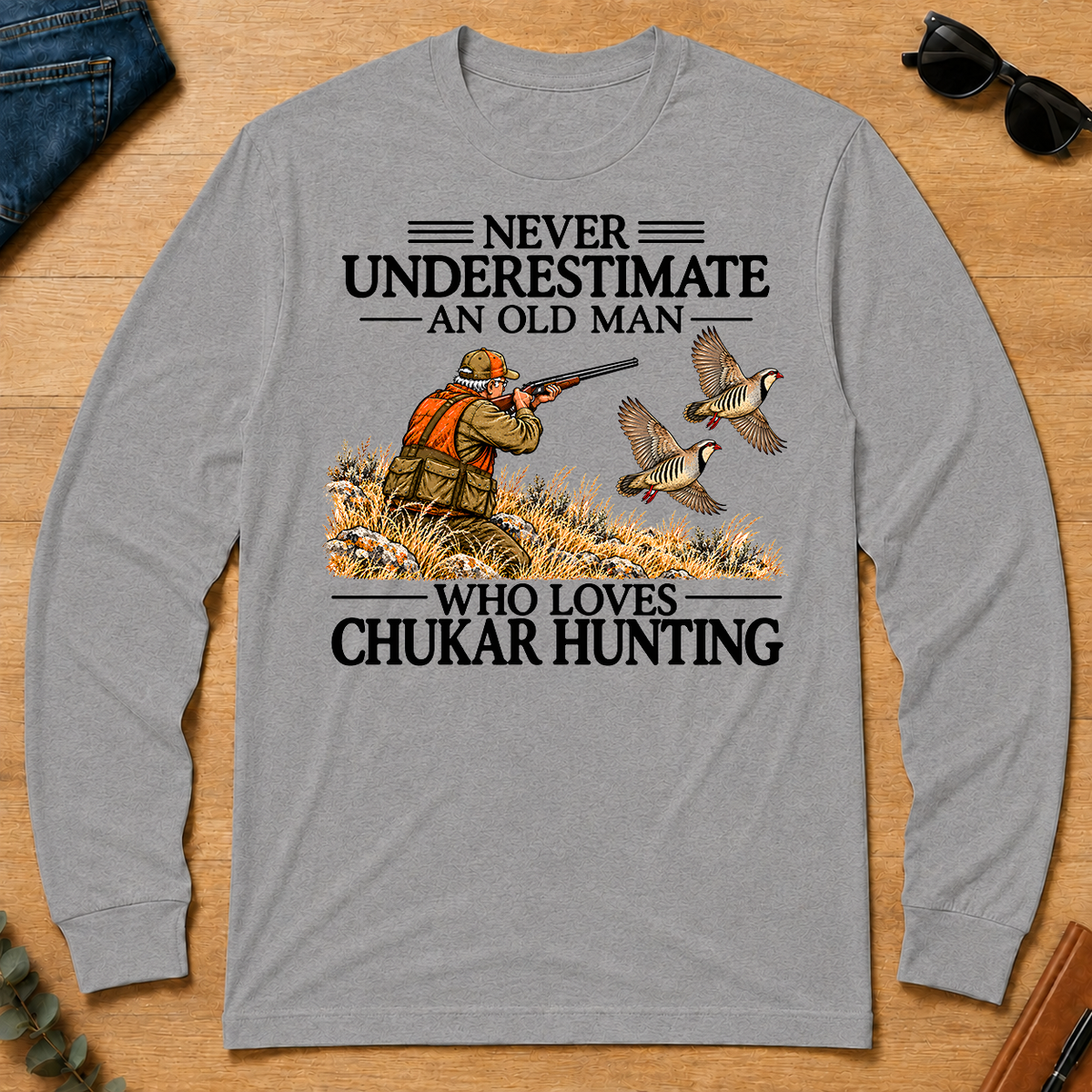 Never Underestimate An Old Man Chukar Hunting - sport-grey - LST2D-SportGrey
