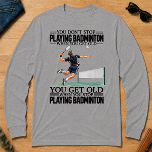 Vintage You Get Old When You Stop Playing Badminton - sport-grey - LST2D-SportGrey