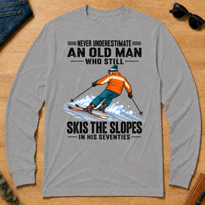Never Underestimate An Old Man Still Skis The Slopes In His 70s - sport-grey - LST2D-SportGrey
