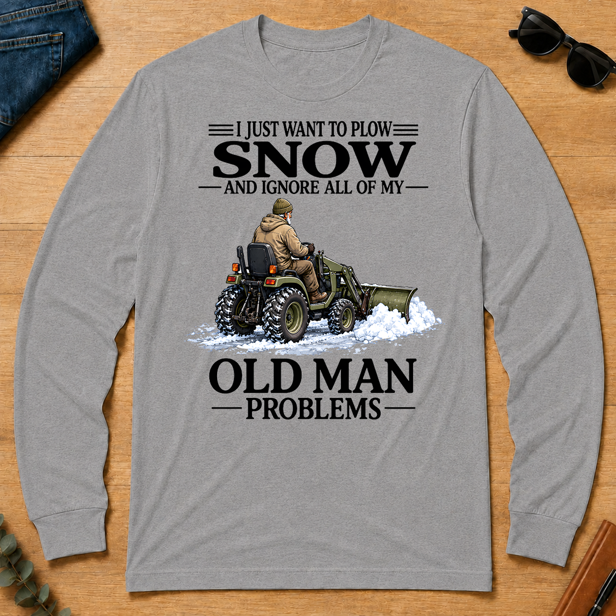 I Just Want To Plow Snow - sport-grey - LST2D-SportGrey