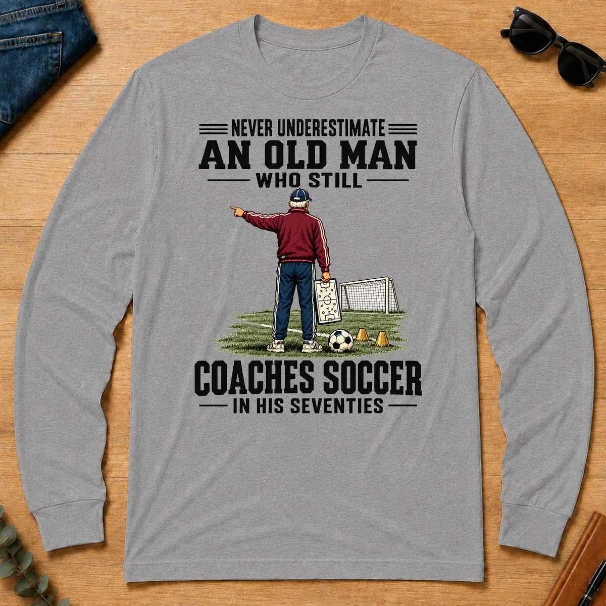 Never Underestimate An Old Man Coaches Soccer In His 70s - sport-grey - LST2D-SportGrey