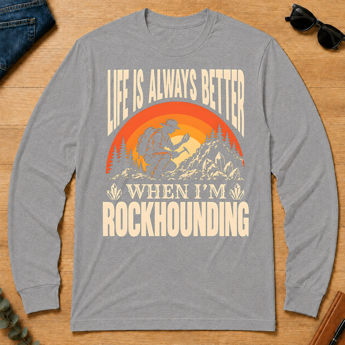 Vintage Life Is Always Better When I Am Rockhounding - sport-grey - LST2D-SportGrey