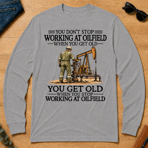 Don't Stop Working at Oilfield - sport-grey - LST2D-SportGrey