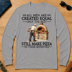All Men Are Created Equal Only The Best Still Make Pizza 70s - sport-grey - LST2D-SportGrey