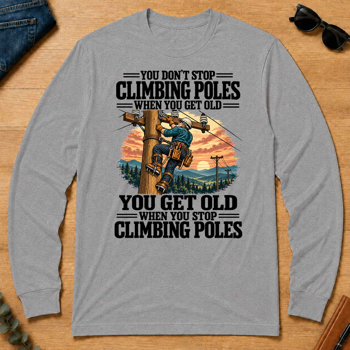 You Get Old When You Stop Climbing Poles - sport-grey - LST2D-SportGrey