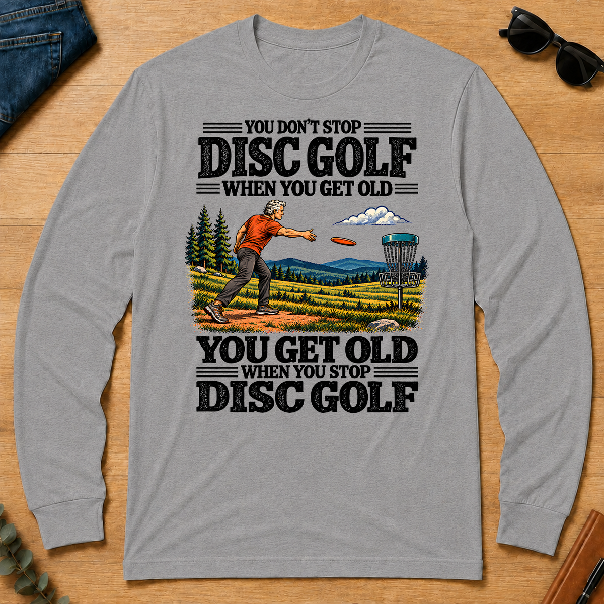 You Get Old When You Stop Disc Golf - sport-grey - LST2D-SportGrey