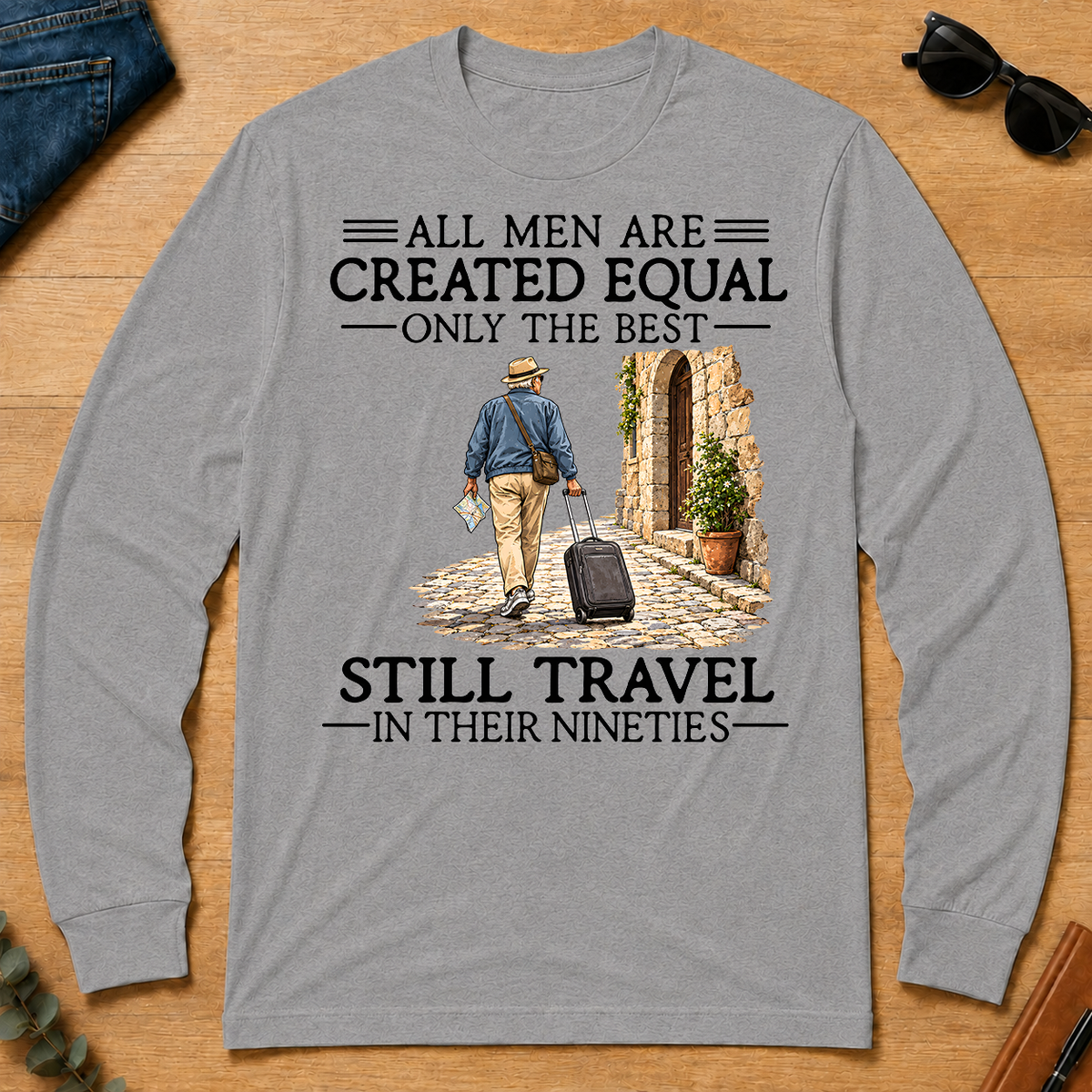 All Men Are Created Equal Only The Best Still Traveling 90s - sport-grey - LST2D-SportGrey