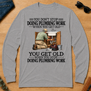 Don't Stop Doing Plumber Work - sport-grey - LST2D-SportGrey