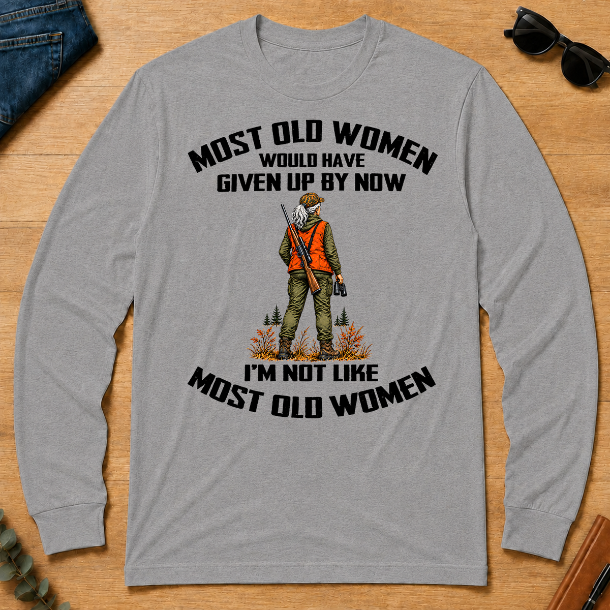 Hunting I'm Not Like Most Old Women - sport-grey - LST2D-SportGrey