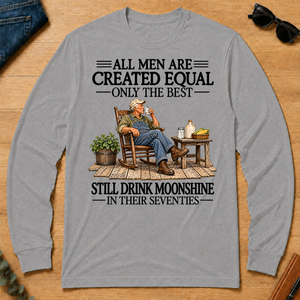 All Men Are Created Equal Only The Best Still Drink Moonshine 70s - sport-grey - LST2D-SportGrey