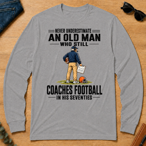 Never Underestimate An Old Man Coaches Football In His 70s - sport-grey - LST2D-SportGrey