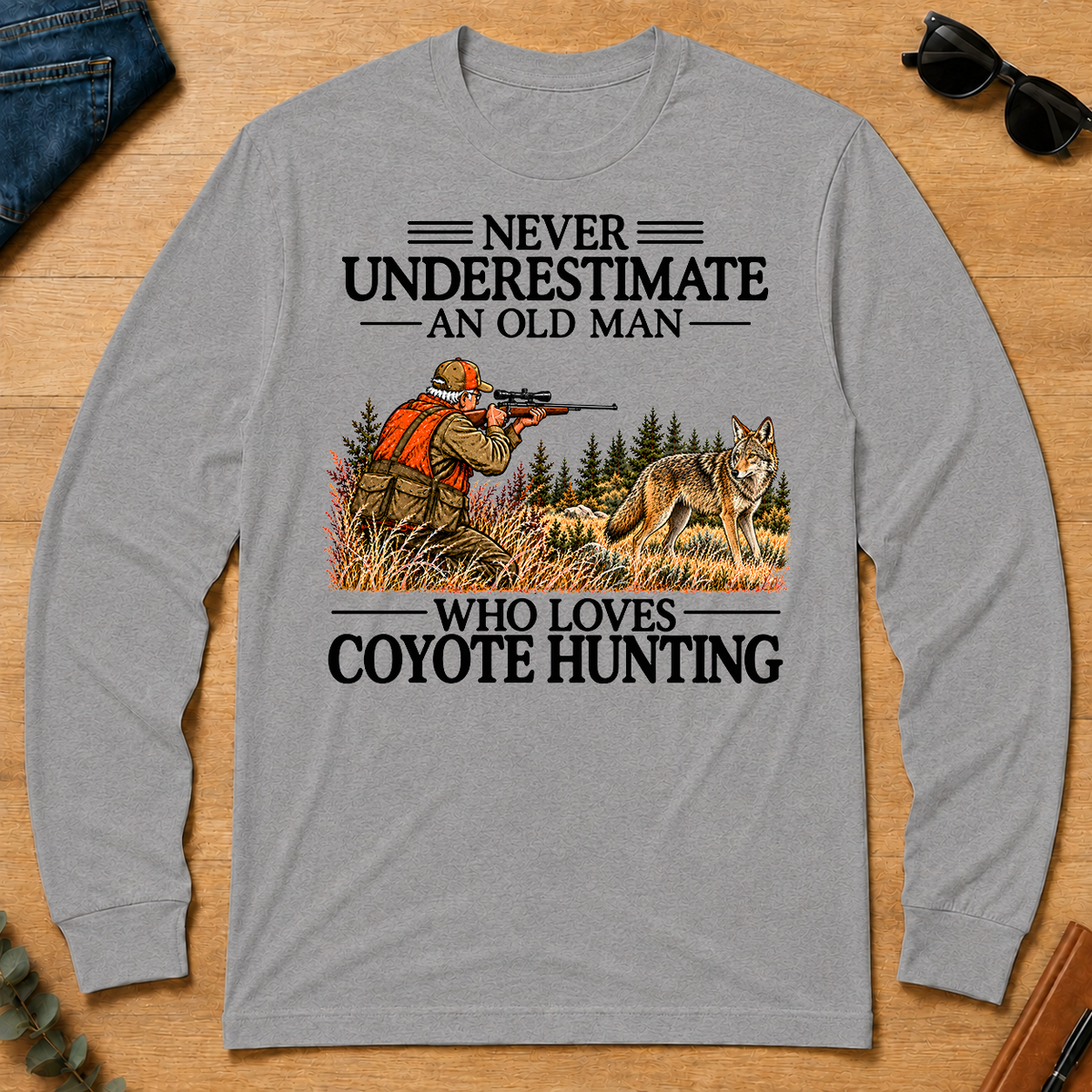 Never Underestimate An Old Man Coyote Hunting - sport-grey - LST2D-SportGrey