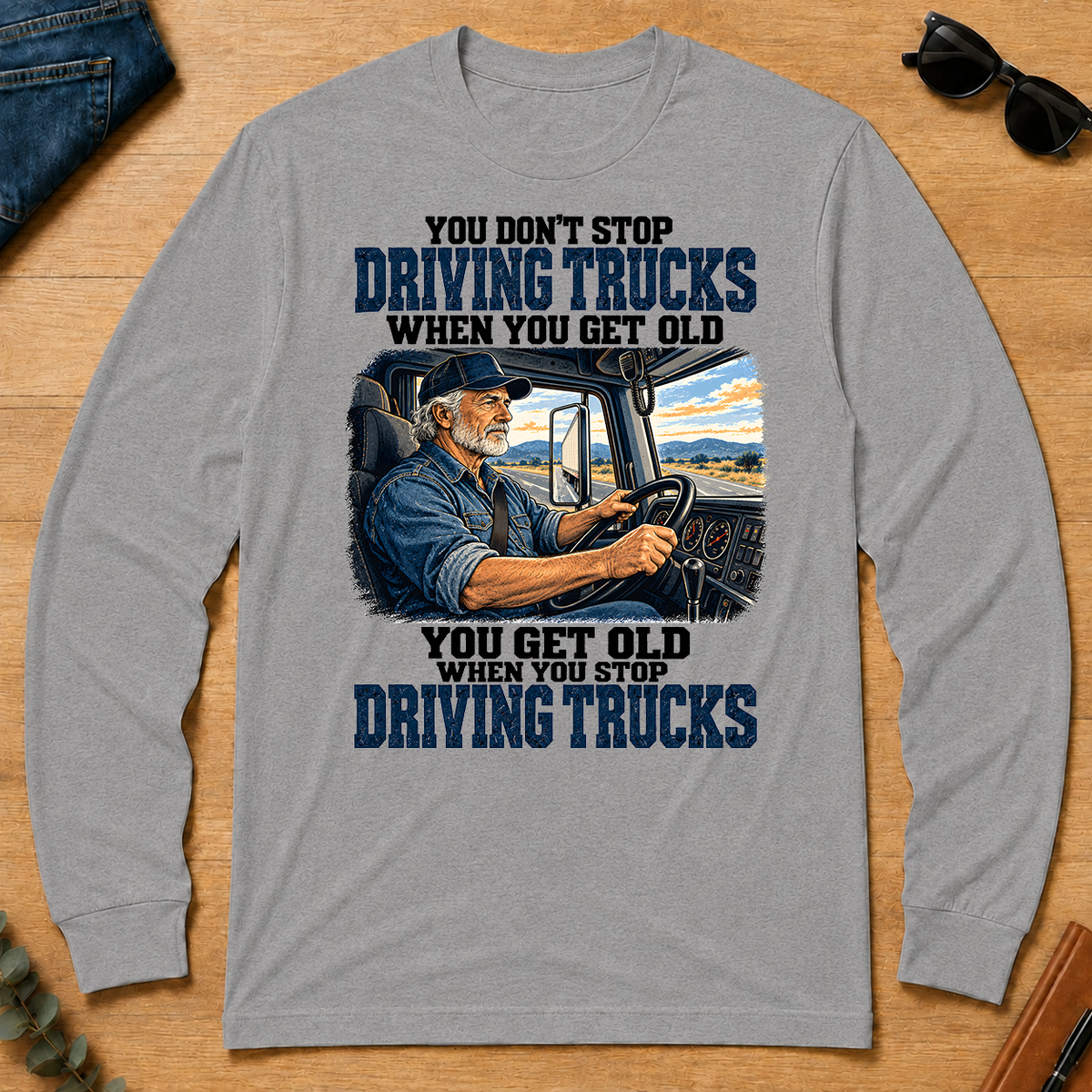 You Don't Stop Driving Trucks When You Get Old - sport-grey - LST2D-SportGrey