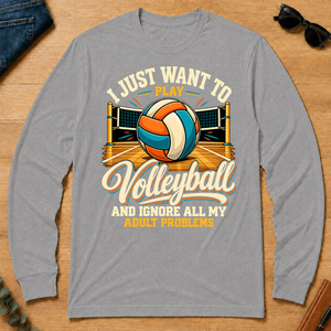 I Just Want To Play Volleyball & Ignore All Adult Problems - sport-grey - LST2D-SportGrey