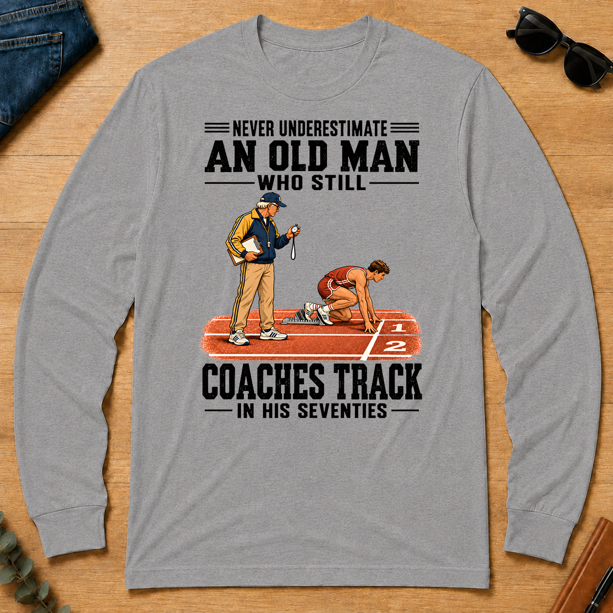 Never Underestimate An Old Man Coaches Track In His 70s - sport-grey - LST2D-SportGrey