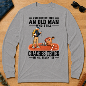 Never Underestimate An Old Man Coaches Track In His 70s - sport-grey - LST2D-SportGrey