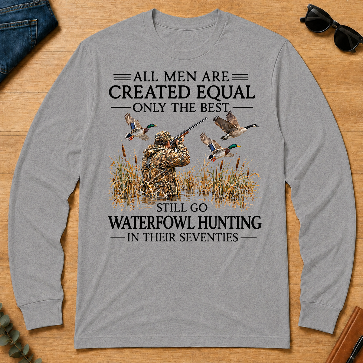All Men Are Created Equal Only The Best Still Go Waterfowl Hunting In Their 70s - sport-grey - LST2D-SportGrey