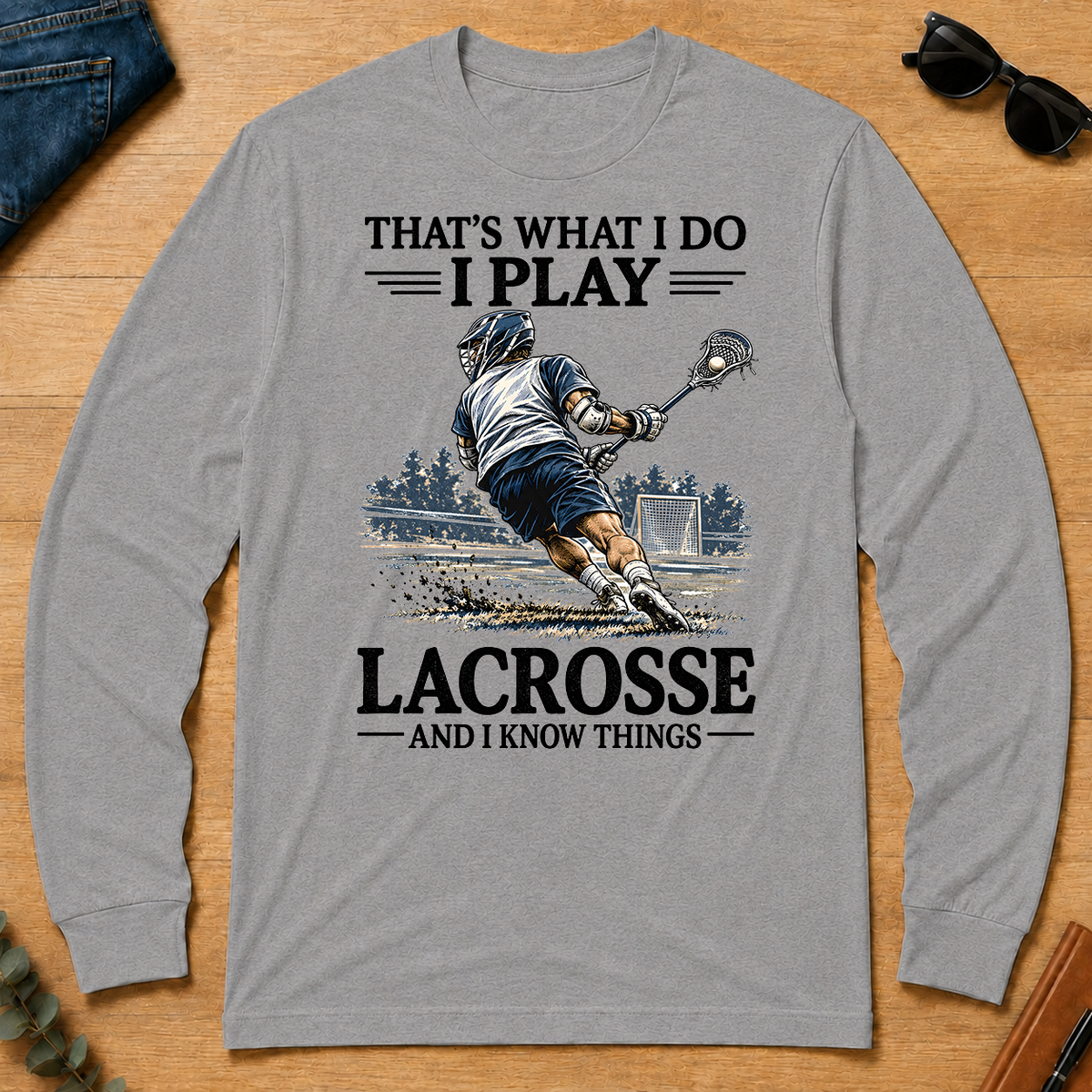 I Play Lacrosse And I Know Things - sport-grey - LST2D-SportGrey