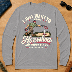 I Just Want To Throw Horseshoes & Ignore All Adult Problems - sport-grey - LST2D-SportGrey