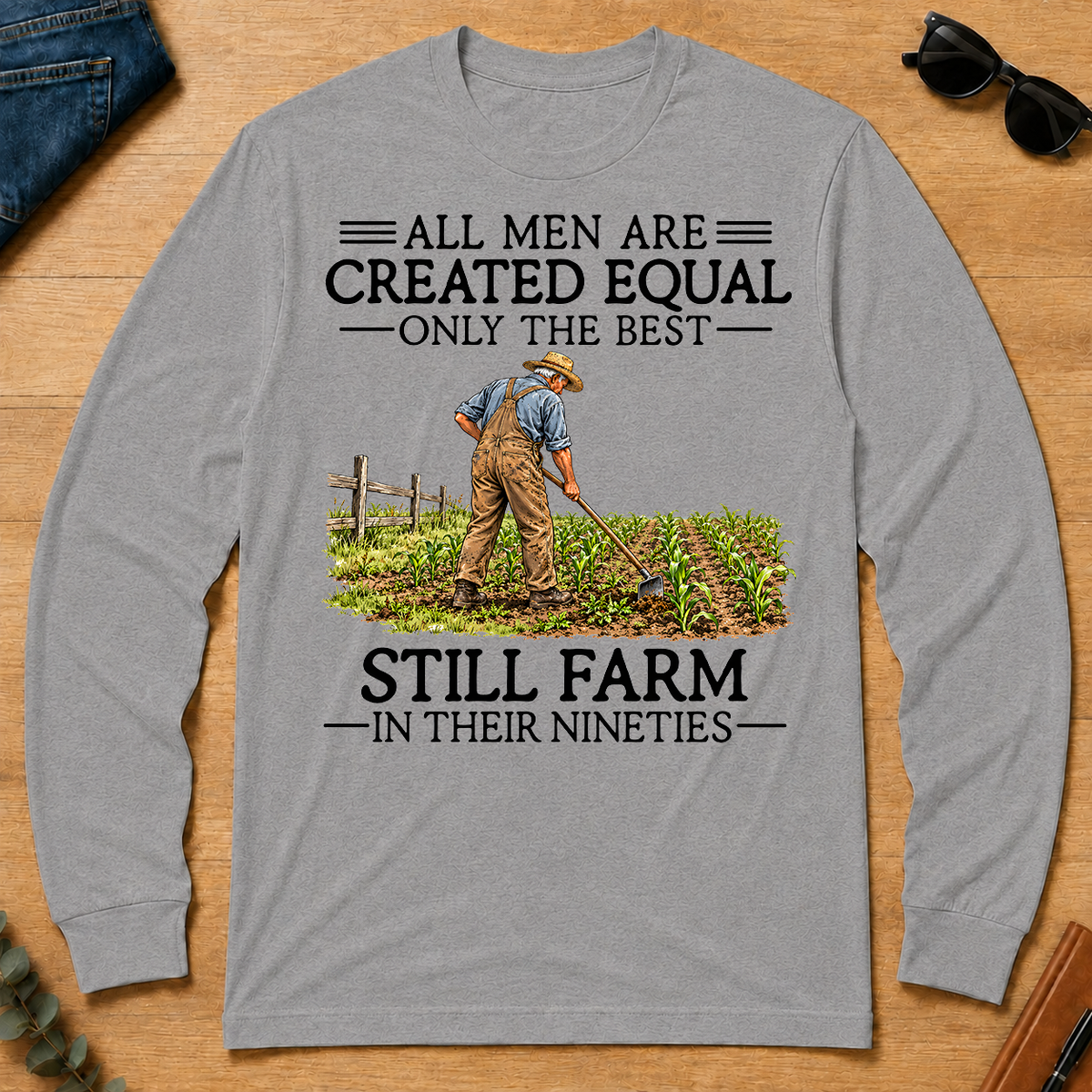 All Men Are Created Equal Only The Best Still Farm 90s - sport-grey - LST2D-SportGrey
