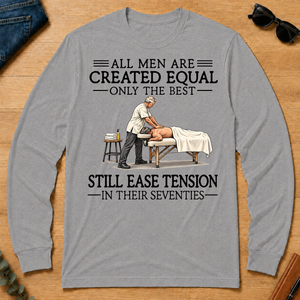 All Men Are Created Equal Only The Best Still Ease Tension Massage Therapist 70s - sport-grey - LST2D-SportGrey