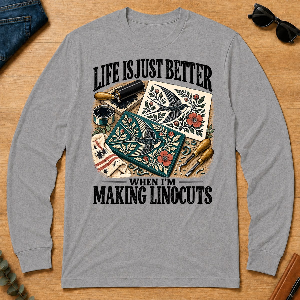 Life Is Just Better When I'm Making Linocuts - sport-grey - LST2D-SportGrey