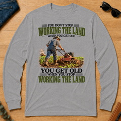 Working The Land You Get Old When You Stop - sport-grey - LST2D-SportGrey