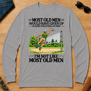 Most Old Man Would Have Given Up Playing Volleyball - sport-grey - LST2D-SportGrey