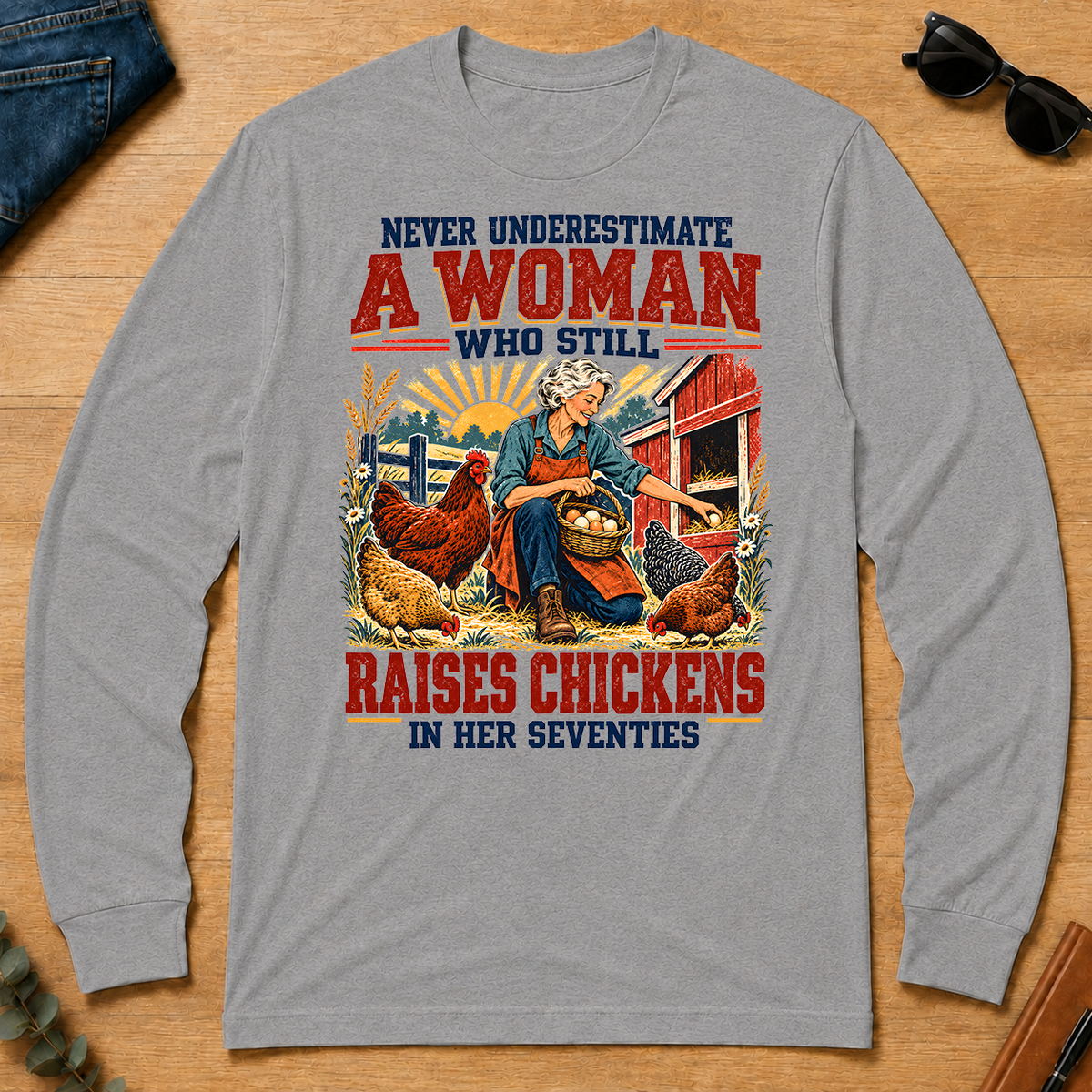 Never Underestimate A Woman Still Raises Chickens In Her 70s - sport-grey - LST2D-SportGrey