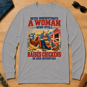 Never Underestimate A Woman Still Raises Chickens In Her 70s - sport-grey - LST2D-SportGrey