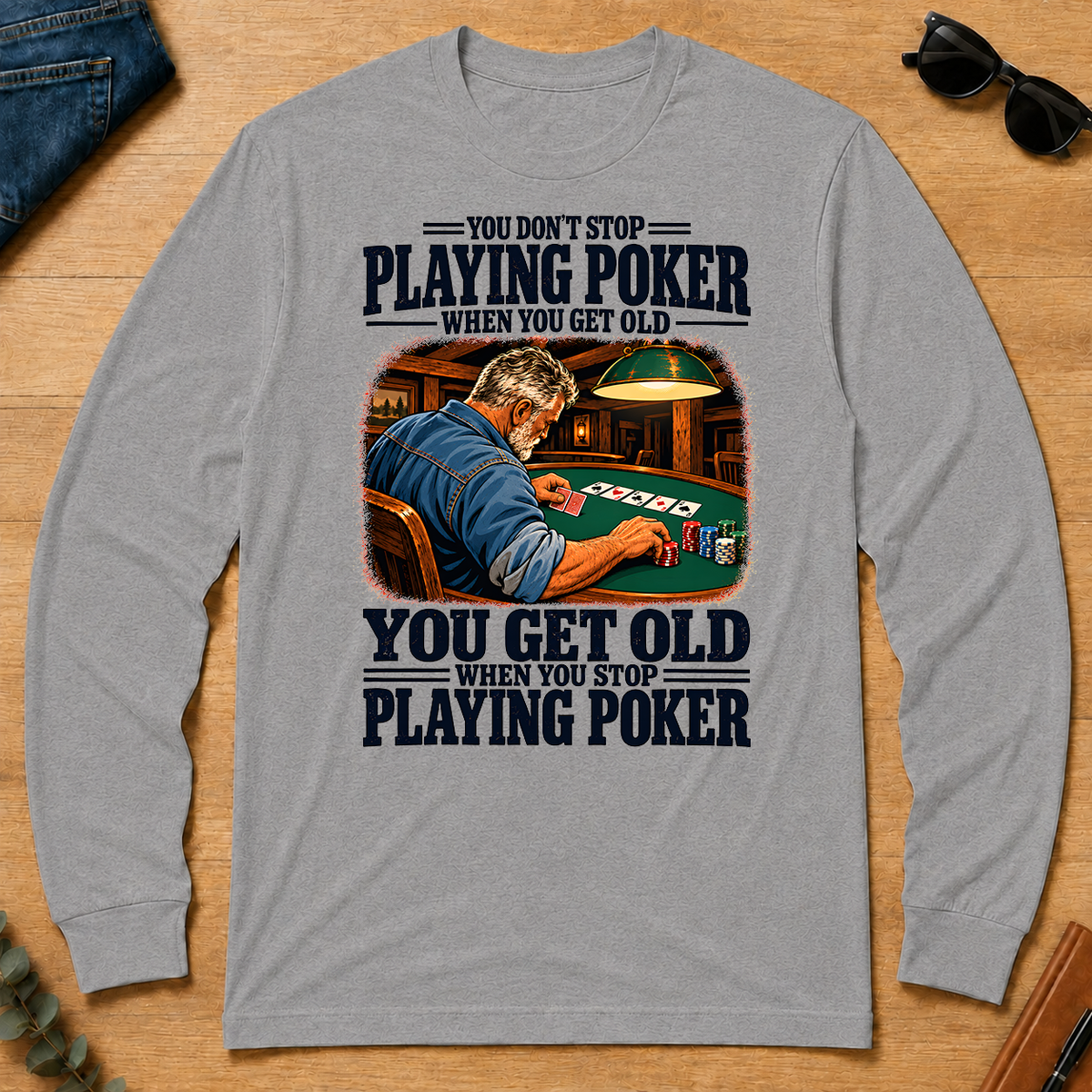You Get Old When You Stop Playing Pocker - sport-grey - LST2D-SportGrey