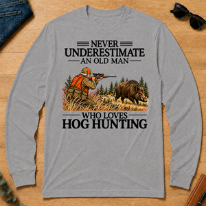 Never Underestimate An Old Man Hog Hunting - sport-grey - LST2D-SportGrey